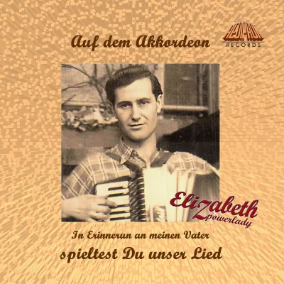 Auf dem Akkordeon spieltest Du unser Lied - Ein Lied von Elizabeth  Bild: Auf dem Akkordeon spieltest Du unser Lied - Ein Lied von Elizabeth