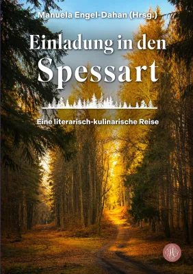 Einladung in den Spessart - Literarisch-kulinarische Anthologie Bild: Einladung in den Spessart - Literarisch-kulinarische Anthologie