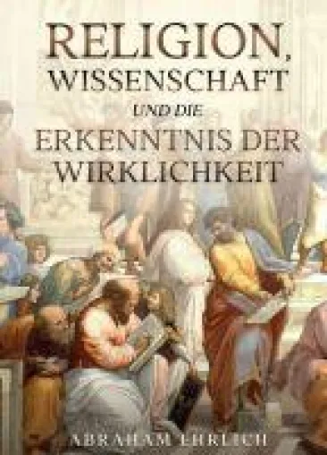 Bild: Religion, Wissenschaft und die Erkenntnis der Wirklichkeit