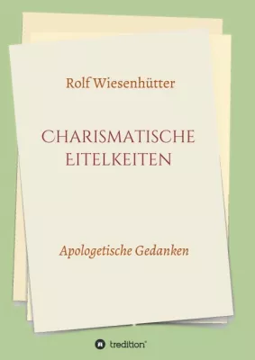 Bild: Charismatische Eitelkeiten - Apologetische Gedanken