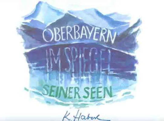 Bild: Oberbayern im Spiegel seiner Seen. Band mit 31 Aquarellendes Münchner Malers Karl Haberl wieder erhältlich