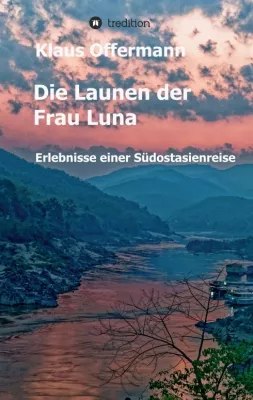 Die Launen der Frau Luna - Ereignisreicher Reisebericht über einen Südostasientrip Bild: Die Launen der Frau Luna - Ereignisreicher Reisebericht über einen Südostasientrip