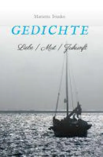 Bild: Gedichte - Berührende Gedichte über Liebe, Mut und die Zukunft