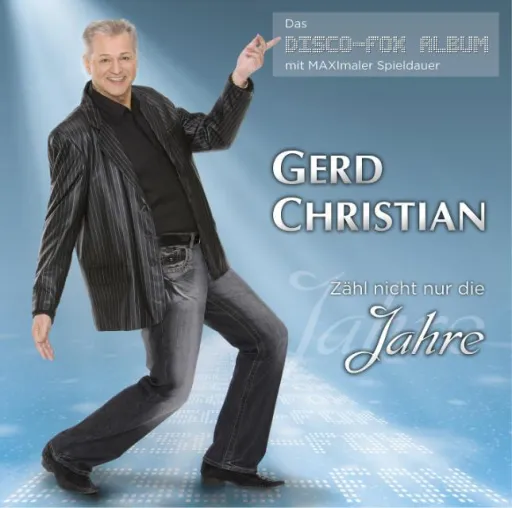 Gerd Christian - Das Disco Fox Album - Zähl nicht nur die Jahre Bild: Gerd Christian - Das Disco Fox Album - Zähl nicht nur die Jahre