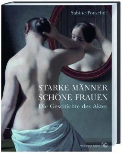 Von starken Männern und schönen Frauen in der Kunst - Die Geschichte des Aktes Bild: Von starken Männern und schönen Frauen in der Kunst - Die Geschichte des Aktes