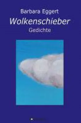 Bild: Wolkenschieber - Gedichte voller Sehnsucht und Nachdenklichkeit