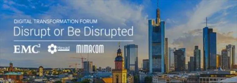 Bild: Digital Transformation Forum: Disrupt oder Be Disrupted - Hochkarätiger Workshop in Frankfurt am 8. Juni 2016