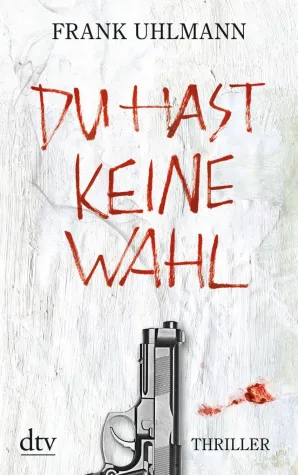 Bild: [Rezension] "Du hast keine Wahl" – Frank Uhlmann
