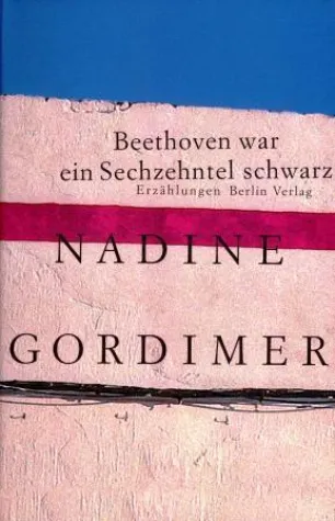 Nadine Gordimer - »Beethoven war ein Sechzehntel schwarz« Bild: Nadine Gordimer - »Beethoven war ein Sechzehntel schwarz«