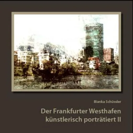 Bild: "Der Frankfurter Westhafen künstlerisch porträtiert II" ist erschienen