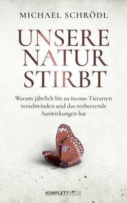 Buch-Neuerscheinung „Unsere Natur stirbt“ Bild: Buch-Neuerscheinung „Unsere Natur stirbt“
