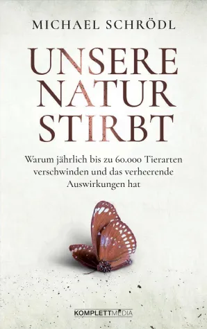 Buch-Neuerscheinung „Unsere Natur stirbt“ Bild: Buch-Neuerscheinung „Unsere Natur stirbt“