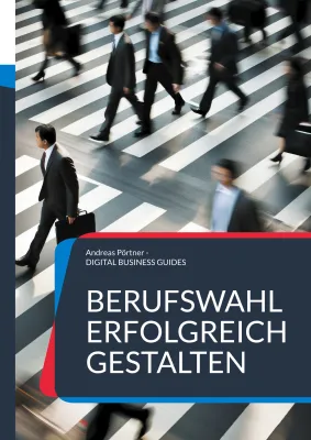 Bild: "Berufswahl erfolgreich gestalten“ erscheint im Verlag Digital Business Guides