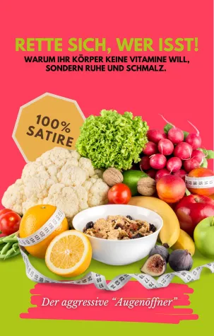 Bild: "RETTE SICH, WER ISST!" - Dresdner Autor rechnet mit Gesundheitswahn ab