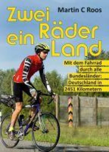 Zwei Räder, ein Land - Eine literarische Collage über Deutschland Bild: Zwei Räder, ein Land - Eine literarische Collage über Deutschland