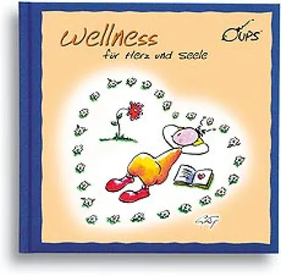 Bild: Oups Wellness für Herz und Seele - Das etwas andere Wellness-Buch