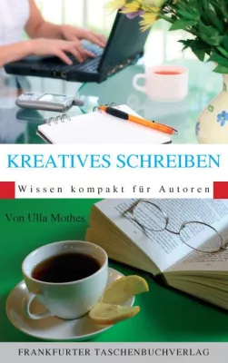 Bild: Aus dem neuen Ratgeberprogramm des Frankfurter Taschenbuchverlags: Ulla Mothes „Kreatives Schreiben“