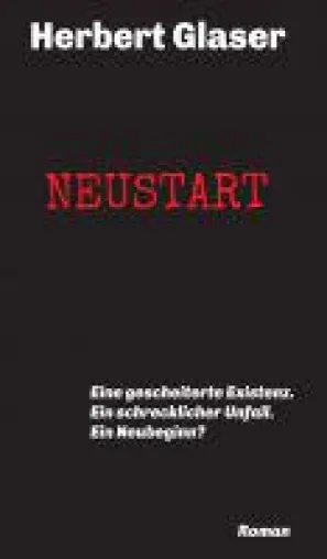 NEUSTART - neuer Thriller erzählt von einem Neubeginn und einer bleischweren Vergangenheit Bild: NEUSTART - neuer Thriller erzählt von einem Neubeginn und einer bleischweren Vergangenheit