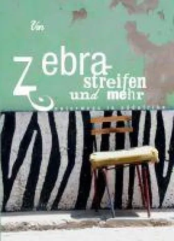 Bild: Von Zebrastreifen und mehr - Unterwegs in Südafrika