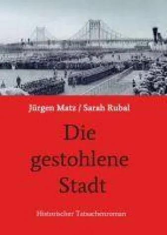 Die gestohlene Stadt - Historischer Tatsachenroman Bild: Die gestohlene Stadt - Historischer Tatsachenroman