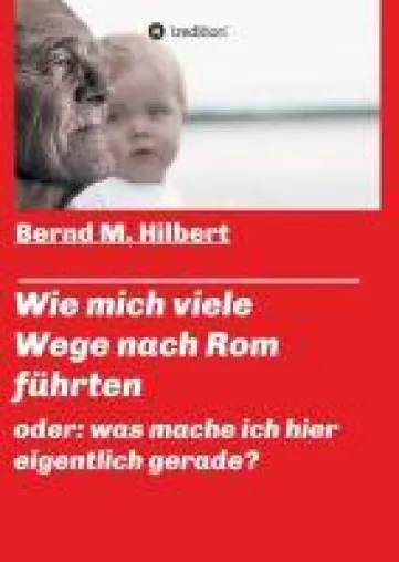 Wie mich viele Wege nach Rom führten - Nachhaltiger Ratgeber Bild: Wie mich viele Wege nach Rom führten - Nachhaltiger Ratgeber