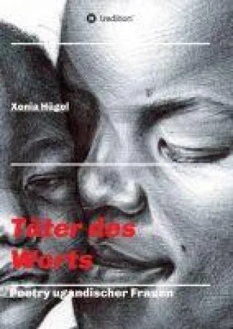 Täter des Worts - Poetry ugandischer Frauen Bild: Täter des Worts - Poetry ugandischer Frauen