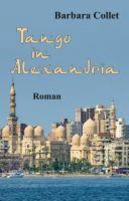 Bild: Tango in Alexandria - Unterhaltsamer Midlife-Crisis-Roman