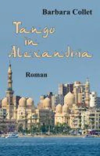 Bild: Tango in Alexandria - Unterhaltsamer Midlife-Crisis-Roman