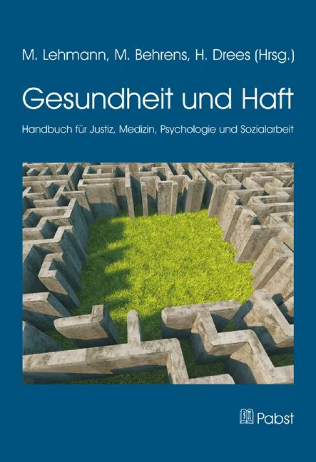 M. Lehmann, M. Behrens, H. Drees (Hrsg.) Gesundheit und Haft