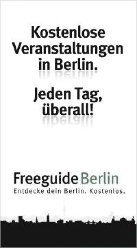 Freeguide Berlin - Entdecke dein Berlin. Kostenlos. - Eintritt ist frei, jeden Tag, überall!