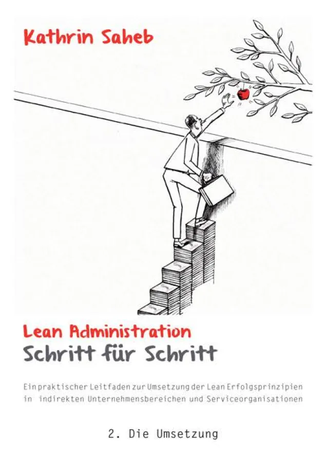 Lean Administration Schritt für Schritt - 2. Die Umsetzung von Kathrin Saheb