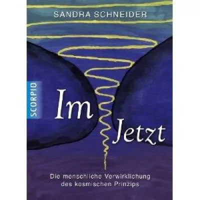 Bild: Buchempfehlung: Sandra Schneider: Im Jetzt. Die menschliche Verwirklichung des kosmischen Prinzips