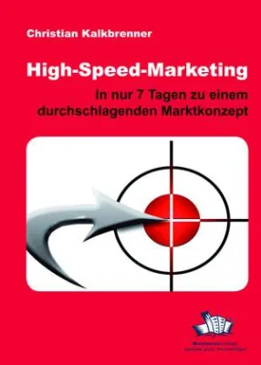 Bild: Mit High-Speed-Marketing in 7 Tagen aus der Krise - Erster krisenerprobter Ratgeber jetzt im Buchhandel