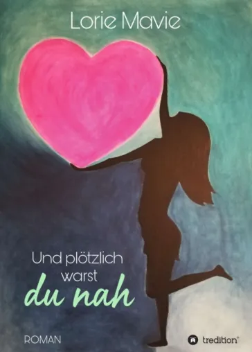 Und plötzlich warst du nah - Romantische Komödie Bild: Und plötzlich warst du nah - Romantische Komödie