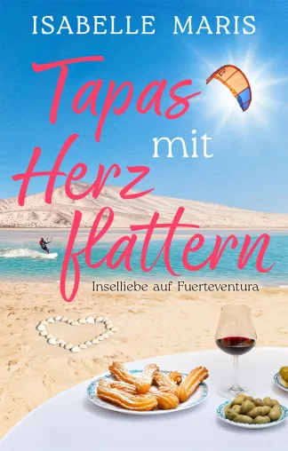 Nie zu spät für einen Neustart: Isabelle Maris „Tapas mit Herzflattern“ führt die Leser nach Fuerteventura Bild: Nie zu spät für einen Neustart: Isabelle Maris „Tapas mit Herzflattern“ führt die Leser nach Fuerteventura
