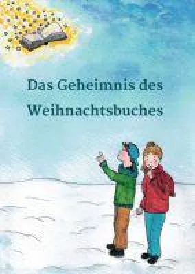 Bild: Das Geheimnis des Weihnachtsbuches - ein literarischer Adventskalender für Groß und Klein