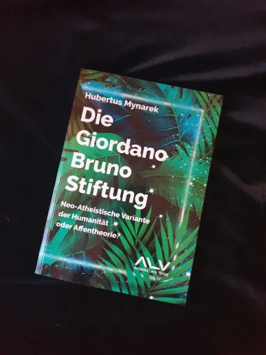 Bild: Die Giordano Bruno Stiftung: Neo-Atheistische Variante der Humanität oder Affentheorie?