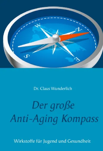 Bild: „Der große Anti-Aging Kompass“ von Dr. Claus Wunderlich – gratis Rezensionsexemplare erhältlich