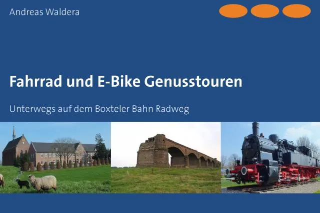 Bild: Fahrrad und E-Bike Genusstouren - Unterwegs auf dem Boxteler Bahn Radweg - Buchneuerscheinung