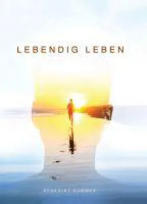 Bild: Lebendig Leben - Selbsthilfe zur Selbstheilung