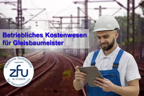 Bild: Neu im Programm: Betriebliches Kostenwesen für Gleisbaumeister