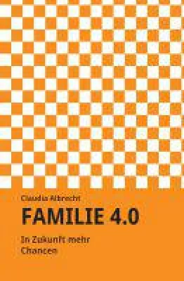 Bild: Familie 4.0 - Sachbuch enthüllt die zumeist unsichtbare Arbeit von Familien