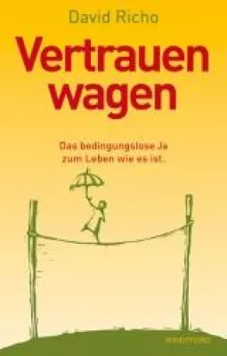 Bild: Buchtipp: David Richo: Vertrauen wagen. Windpferd Verlag 2012