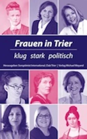 NEU eingetroffen: Frauen in Trier – klug stark politisch Bild: NEU eingetroffen: Frauen in Trier – klug stark politisch