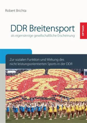 DDR-Breitensport als eigensinnige gesellschaftliche Erscheinung? Bild: DDR-Breitensport als eigensinnige gesellschaftliche Erscheinung?
