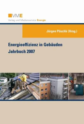 Energieeffizienz in Gebäuden – Jahrbuch 2007 erschienen Bild: Energieeffizienz in Gebäuden – Jahrbuch 2007 erschienen