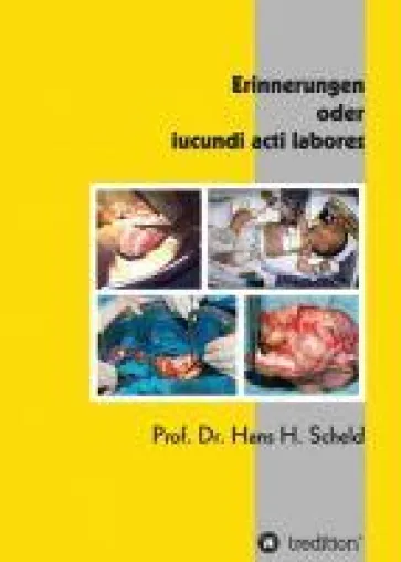 Bild: Erinnerungen oder iucundi acti labores - Aus dem Leben eines Herzchirurgen