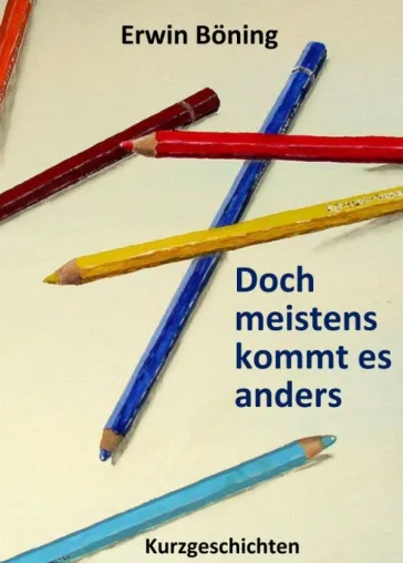 Bild: Doch meistens kommt es anders - Unterhaltsame Kurzgeschichten