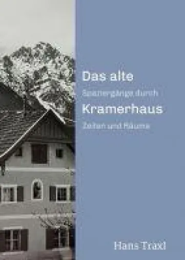 Bild: Das alte Kramerhaus - Spaziergänge durch Zeiten und Räume