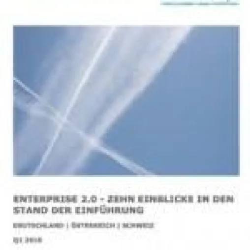 Bild: Immer mehr Entscheider nehmen Enterprise 2.0 ernst - Neue Studie belegt vielfältige Potenziale